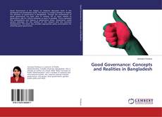 Copertina di Good Governance: Concepts and Realities in Bangladesh
