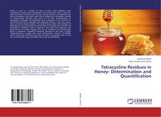 Buchcover von Tetracycline Residues in Honey- Determination and Quantification
