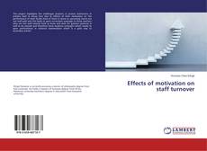 Capa do livro de Effects of motivation on staff turnover 