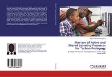 Buchcover von Mastery of Active and Shared Learning Processes for Techno-Pedagogy