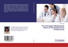 Обложка The Emergent Medicalised Heart of the Health Care Professional