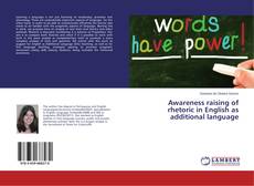 Awareness raising of rhetoric in English as additional language的封面