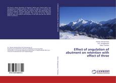 Borítókép a  Effect of angulation of abutment on retention with effect of three - hoz
