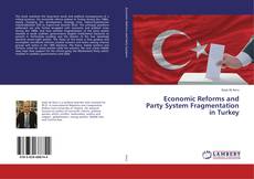 Buchcover von Economic Reforms and Party System Fragmentation in Turkey