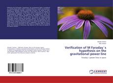 Buchcover von Verification of M Faraday`s hypothesis on the gravitational power line