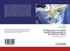 Couverture de Strategic plan for health system improvement in Sub-Saharan Africa