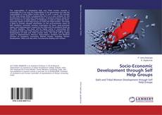 Bookcover of Socio-Economic Development through Self Help Groups
