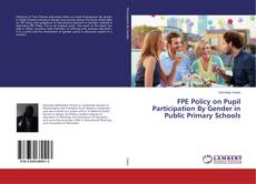 FPE Policy on Pupil Participation By Gender in Public Primary Schools的封面
