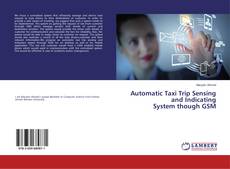Copertina di Automatic Taxi Trip Sensing and Indicating System though GSM