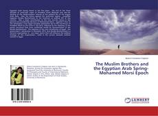 Capa do livro de The Muslim Brothers and the Egyptian Arab Spring- Mohamed Morsi Epoch 