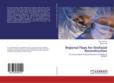 Couverture de Regional Flaps for Orofacial Reconstruction