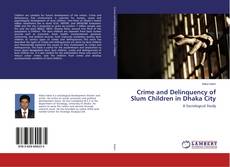 Buchcover von Crime and Delinquency of Slum Children in Dhaka City