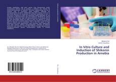 In Vitro Culture and Induction of Shikonin Production in Arnebia的封面