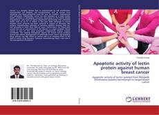 Buchcover von Apoptotic activity of lectin protein against human breast cancer