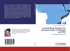 A Panel Data Analysis for Bilateral Trade of Ethiopia and EAC的封面