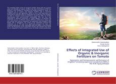 Copertina di Effects of Integrated Use of Organic & Inorganic Fertilizers on Tomato