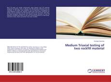 Medium Triaxial testing of two rockfill material的封面