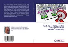The Role of Followership During Periods of Absent Leadership的封面