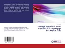 Copertina di Teenage Pregnancy: Socio-Psychological Perspectives and Medical Risks