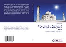 Origin and Development of the Notion of Śūnyatā in India的封面