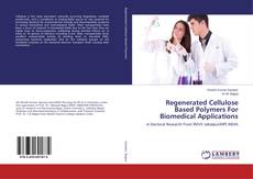 Обложка Regenerated Cellulose Based Polymers For Biomedical Applications