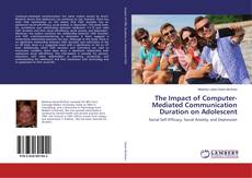 The Impact of Computer-Mediated Communication Duration on Adolescent的封面