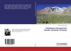 Capa do livro de Uzbekistan-Kyrgyzstan Border Dispute: A Study 