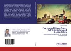 Buchcover von Postcolonial Libyan Novel: Self-Orientalism and Occidentalism