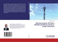Couverture de Miniaturisation Of Ultra-Wideband Filtrers Using E-Shape Structure