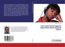 Buchcover von How Call Centre Agents Cope With Work Related Stress