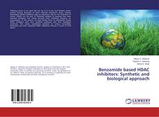 Copertina di Benzamide based HDAC inhibitors: Synthetic and biological approach