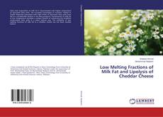 Copertina di Low Melting Fractions of Milk Fat and Lipolysis of Cheddar Cheese