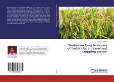 Studies on long term uses of herbicides in rice-wheat cropping system的封面