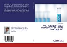PNA : Potentially better alternative for on-surface DNA detection的封面