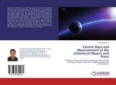 Copertina di Cosmic Rays and Measurement of the Lifetime of Muons and Pions