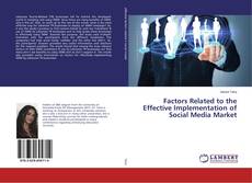 Copertina di Factors Related to the Effective Implementation of Social Media Market