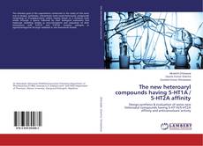 The new heteroaryl compounds having 5-HT1A / 5-HT2A affinity的封面
