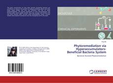 Buchcover von Phytoremediation via Hyperaccumulators-Beneficial Bacteria System
