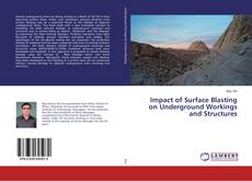 Borítókép a  Impact of Surface Blasting on Underground Workings and Structures - hoz