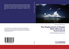 Bookcover of The Predicament of People With Albinism in Sukumaland