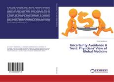 Couverture de Uncertainty Avoidance & Trust: Physicians' View of Global Medicine