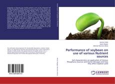 Buchcover von Performance of soybean on use of various Nutrient sources