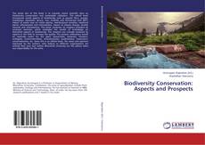 Biodiversity Conservation: Aspects and Prospects的封面