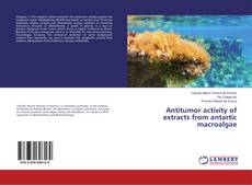 Antitumor activity of extracts from antartic macroalgae的封面