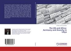 Buchcover von The UN and Africa: Acrimony and Anarchy in Libya