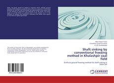 Shaft sinking by conventional freezing method in Khalashpir coal field的封面
