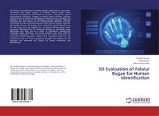 3D Evaluation of Palatal Rugae for Human Identification的封面