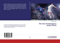 Bookcover of The Use of Emergency Action Plans