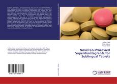 Couverture de Novel Co-Processed Superdisintegrants for Sublingual Tablets