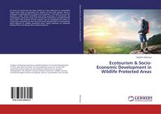 Ecotourism & Socio-Economic Development in Wildlife Protected Areas的封面